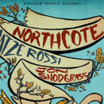 NORTHCOTE, MATZE ROSSI UND JON SNODGRASS