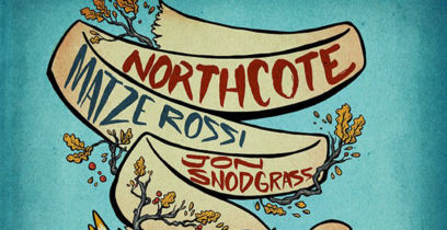 NORTHCOTE, MATZE ROSSI UND JON SNODGRASS